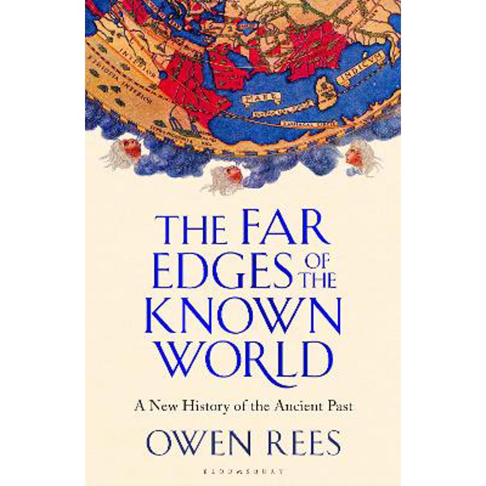 The Far Edges of the Known World: A New History of the Ancient Past (Hardback) - Dr Owen Rees (Birmingham Newman University, UK)